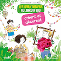 Aventuriers au jardin bio créent et décorent (Les)